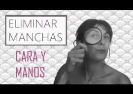 Cómo eliminar las manchas de la cara y de las manos (tutorial Eva Rogado)
