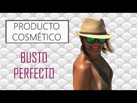 Productos para un busto perfecto (tutorial Eva Rogado)
